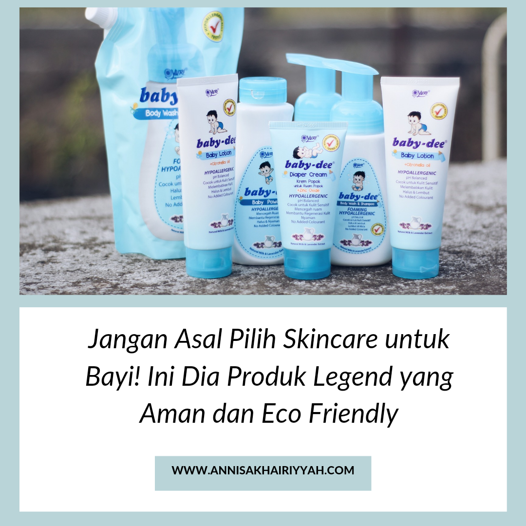 Jangan Asal Pilih Skincare untuk Bayi! Ini Dia Produk Legend yang Aman dan Eco Friendly